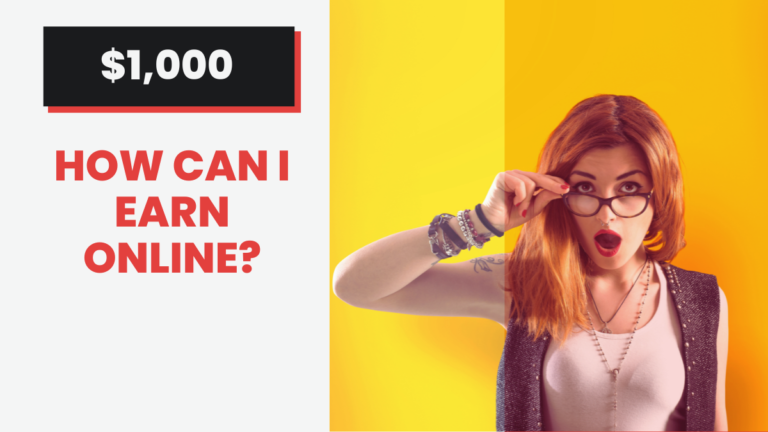 How Can I Earn $1,000 Online?