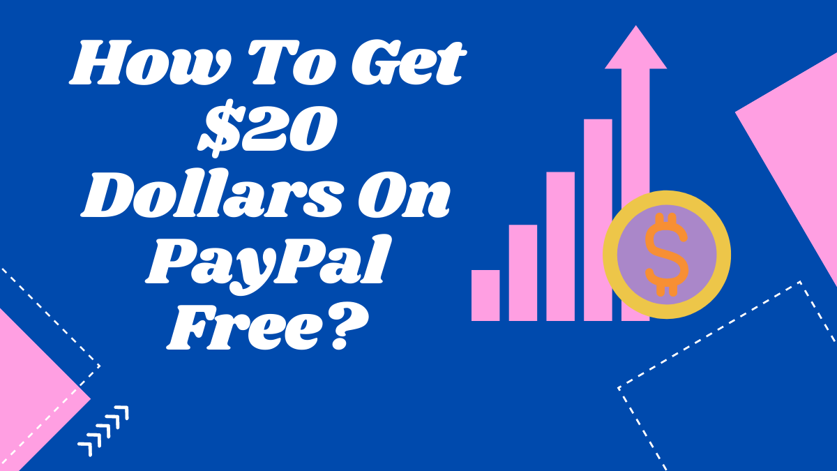 Get $20 Dollars On PayPal Free