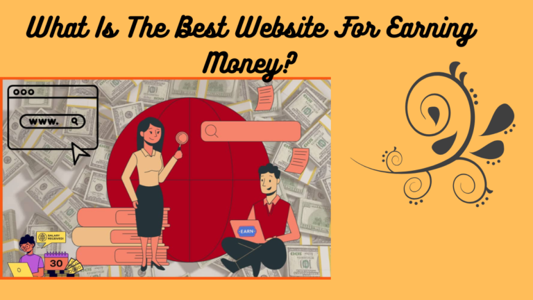 What Is The Best Website For Earning Money?