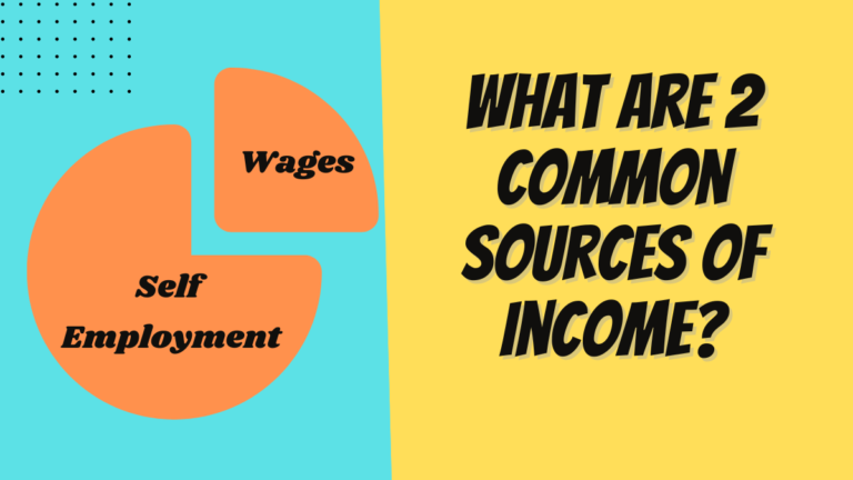 What Are 2 Common Sources Of Income?