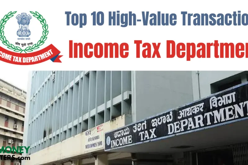 Top 10 High-Value Transactions Monitored by the Income Tax Department