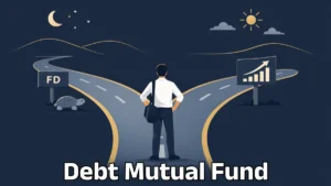 Debt mutual fund vs FD — complete guide to choosing the right investment
